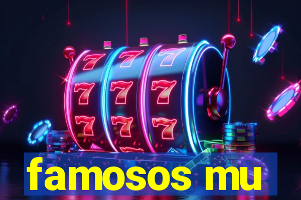 famosos mu